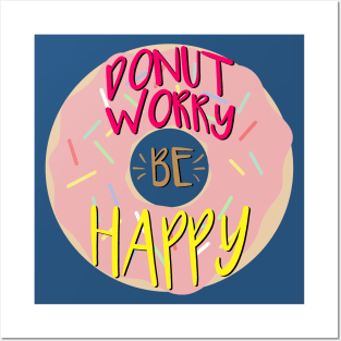 Donut Worry Be Happy Quote Posters and Art